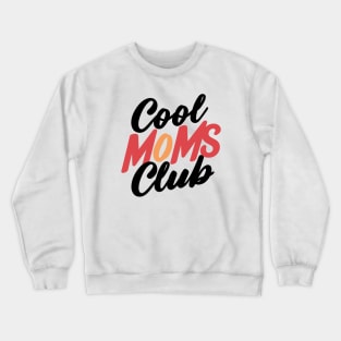 Cool Moms Club Uniting Moms with Trendy Style Crewneck Sweatshirt